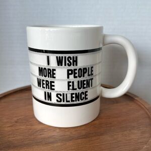 I Wish More Peopleple Were Fluent In Silence Mug From El Arroyos Sign Quotes ATX